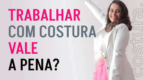 Trabalhar com costura ainda é viável?