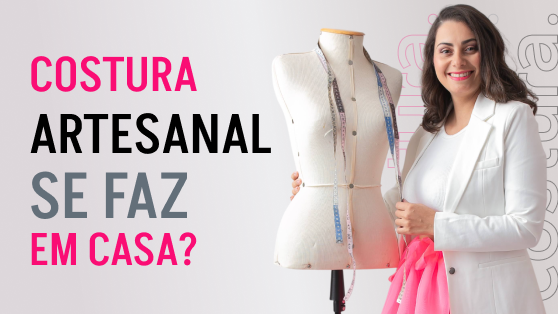 Costura artesanal é diferente da costura feita em casa?