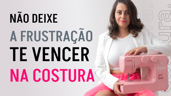 Leia esse post antes de se frustrar na costura