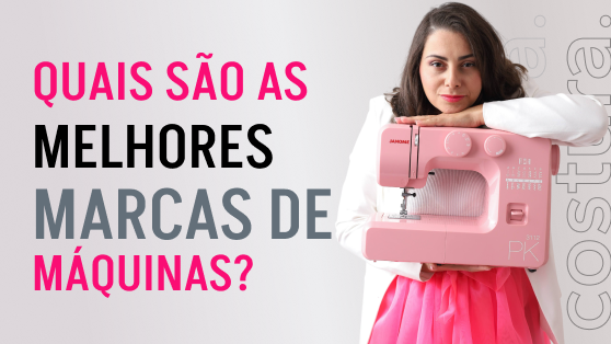 Quais as melhores marcas de máquina de costura?