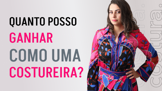 Quanto ganha uma costureira?